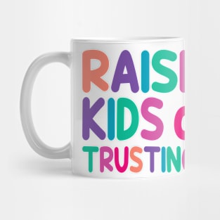 Funny Raising Kids And Trusting God Mug